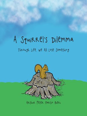 cover image of A Squirrel's Dilemma
